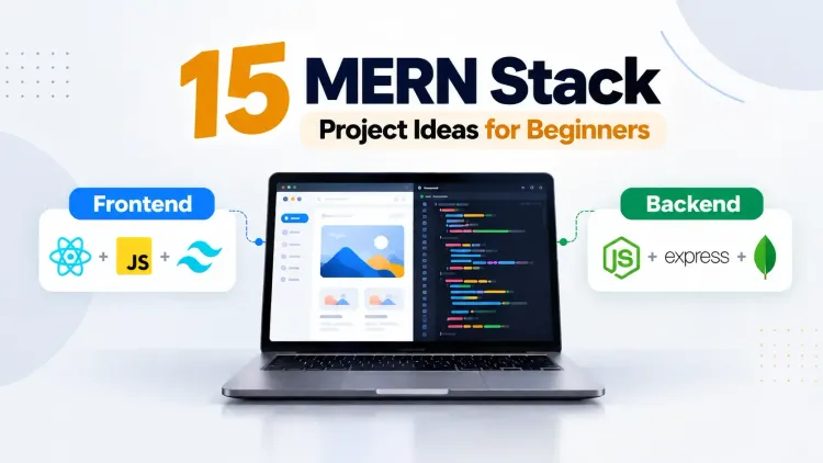 15 MERN Stack Project Ideas for Beginners