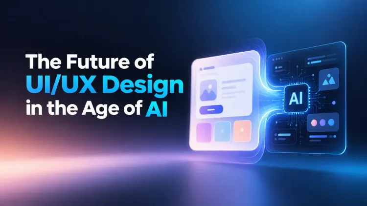 The Future of UI/UX Design in the Age of AI