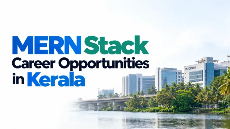 MERN Stack Career Opportunities in Kerala